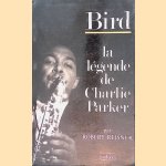 Bird: la légende de Charlie Parker door Robert Reisner