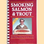 Smoking Salmon and Trout Plus Pickling, Salting, Sausaging and Care door Jack Whelan