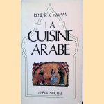 La Cuisine Arabe door René R. Khawam