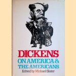 Dickens on America and the Americans door Michael Slater