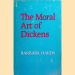 The Moral Art of Dickens door Barbara Hardy