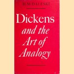 Dickens and the Art of Analogy door H.M. Daleski