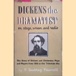 Dickens the Dramatist: on Stage, Screen and Radio door F. Dubrez Fawcett