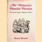 Mr. Pickwick's plentiful portions: the Charles Dickens' cookbook for today door Brenda Marshall