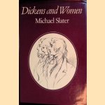 Dickens and Women door Michael Slater