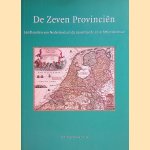 De Zeven Provinciën: landkaarten van Nederland uit de zeventiende en achttiende eeuw door Lina van der - en anderen Wolde