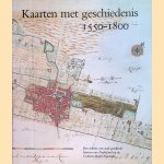 Kaarten met geschiedenis 1550-1800. Een selectie van oude getekende kaarten van Nederland uit de collectie Bodel Nijenhuis door D. de Vries