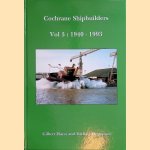 Cochrane Shipbuilders Volume 3: 1940-1993 door Gilbert Mayes e.a.