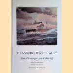 Flensburger Schiffahrt: Vom Raddampfer zum Kühlschiff door Gert Uwe Detlefssen