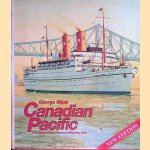 Canadian Pacific: The Story of the Famous Shipping Line door George Musk