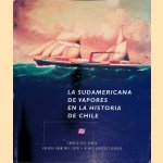 La Sudamericana de Vapores en la Historia de Chile door Gonzalo Vial Correa e.a.