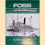 Foss: Ninety Years of Towboating - revised edition door Michael Skalley