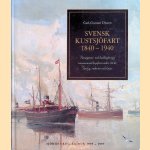 Svensk kustsjöfart 1840-1940: passagerar- och lastångfartyg i annonserad linjefart under 100 år : fartyg, rederier och linjer door Carl-Gunnar Olsson