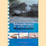 Scheepsbergers in actie op de Westerschelde: Bergingsbedrijf van den Akker door Martin De Vriend e.a.