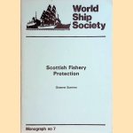 Scottish fishery protection: The story of the vessels that have served the Department of Agriculture and Fisheries for Scotland since 1882 door Graeme Somner