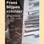 Frans Slijpen: schilder = Frans Slijpen: peintre
Ko van Dun
€ 15,00