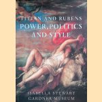 Titian and Rubens: Power, Politics, and Style door Hilliard T. Goldfarb