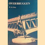 Over bruggen door H. de Jong