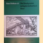 Hans Holbein d.J.: Die Druckgraphik im Kupferstichkabinett Basel door Christian Müller