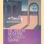 Die andere Moderne: De Chirico: Savinio
Paolo Baldacci e.a.
€ 12,50