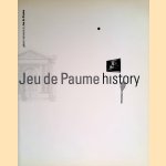 Jeu de Paume: History door Alfred Pacquement