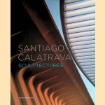 Santiago Calatrava: Sculptectures door Constantin Chariot