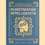 Kunstmatige intelligentie. Van middeleeuwse robots tot neurale netwerken: een chronologisch overzicht door Clifford A. Pickover