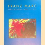 Franz Marc. Krafte der Natur - Werke 1912-1915 door Erich Franz