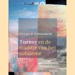 Gevaar en Schoonheid: Turner en de traditie van het sublieme door Feico - en anderen Hoekstra