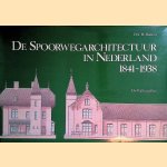 De spoorwegarchitectuur in Nederland 1841-1938 door H. Romers