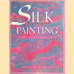 Silk Painting: New Ideas and Textures door Jill Kennedy e.a.