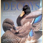 Decoys: A Celebration of Contemporary Wildfowl Carving door Laurel Aziz e.a.