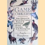 Game Cookery: Being a Selection of the Finest and Most Traditional Recipes for all Kinds of Game, with much Good Advice for the Discerning Cook
Angela Humphries
€ 8,00