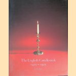 The English Candlestick: 500 Years in the Development of Base-Metal Candlesticks 1425-1925 door Eloy Koldeweij