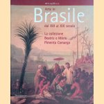 Arte in Brasile dal XVI al XIX secolo: la Collezione Beatriz E Mário Pimenta Camargo door Angelo - and others Oswaldo de Araújo Santos