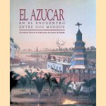 El azucar en encuentro entre dos mundos = Sugar in the meeting of two worlds
Mauel Martin e.a.
€ 20,00