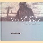 Eugeen Van Mieghem: kunstenaar in oorlogstijd 1914-1918
Gustaaf J. De Landtsheer
€ 20,00