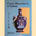 Franc-Maçonnerie et Faïences door Claude Ghivasky