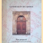 Le Marais et ses abords: Plan perspectif: sauvegarde et mise en valeur du Paris historique door Marianne Ström