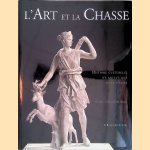 L'Art et la Chasse: histoire culturelle et artistique de la chasse door Bénédicte Pradié-Ottinger