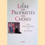 Le Livre des Propriétés des Choses: une encyclopédie au XIVe siècle door Bernard Ribémont