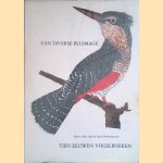 Van diverse pluimage: tien eeuwen vogelboeken: tentoonstellingscatalogus door Jan Balis