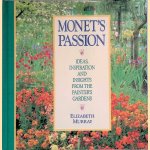 Monet's Passion: Ideas, Inspiration and Insights from the Painter's Gardens door Elizabeth Murray