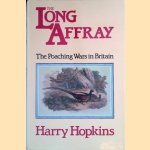 The Long Affray: the Poaching Wars in Britain 1760-1914
Harry Hopkins
€ 12,50