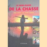 Le mini-guide de la chasse
Georges Cortay e.a.
€ 8,00