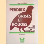 Perdrix grises et rouges de chasse et d'élevage
Marcel Birkan
€ 12,50