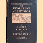 The Evolution of Physics: the Growth of Ideas from Early Concepts to Relativity and Quanta door Albert Einstein e.a.