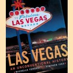 Las Vegas: an Unconventional History door Michelle Ferrari e.a.