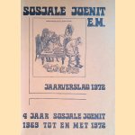 Sosjale Joenit E.M. - Jaarverslag 1972: 4 jaar Sosjale Joenit 1969 tot en met 1972 door diverse auteurs