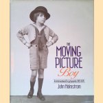 The Moving Picture Boy: An International Encyclopaedia from 1895 to 1995 door John Holmstrom